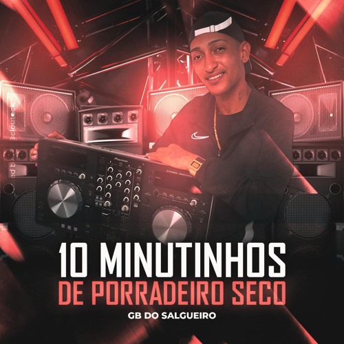 10 MINUTINHOS  DO GB DO SALGUEIRO PT1 - PORRADEIRO SECO