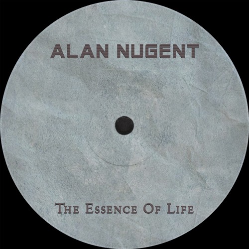 Alan Nugent - The Essence Of Life