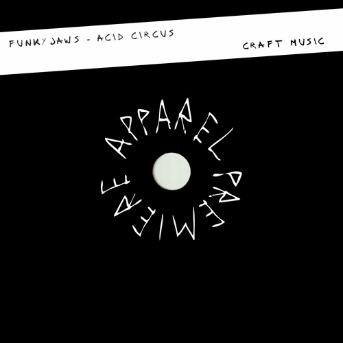 APPAREL PREMIERE: Funkyjaws - Acid Circus [Craft Music]