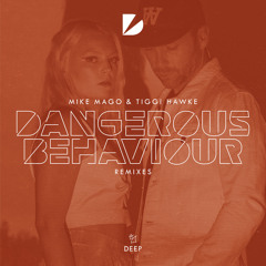 Mike Mago & Tiggi Hawke - Dangerous Behaviour (Tom Ferry Remix)