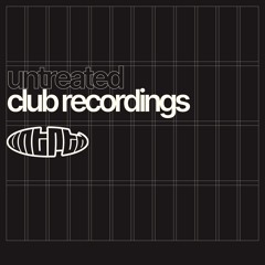 untreated: club recordings