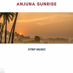 Anjuna Sunrise By XTRIP MUSIC On 2020 - 02 - 25T18 18 38.282846Z