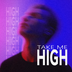Take Me High - Ethan Ball