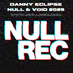 DANNY ECLIPSE - NULL & VOID 2025 * TRACKLIST IN DESCRIPTION