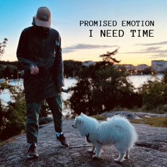 Promised Emotion - I need time