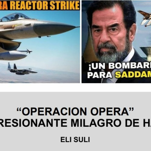 “OPERACION OPERA” EL IMPRESIONANTE MILAGRO DE HASHEM