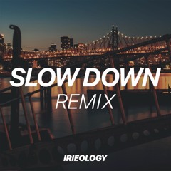 Skip Marley - Slow Down (IRIEOLOGY RMX)