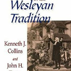 [READ] EBOOK EPUB KINDLE PDF Conversion in the Wesleyan Tradition by  Kenneth J. Collins &  John H.