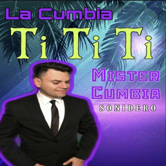 La 2da De La Cumbia Buena (La Cumbia Ti Ti Ti) - Mister Cumbia
