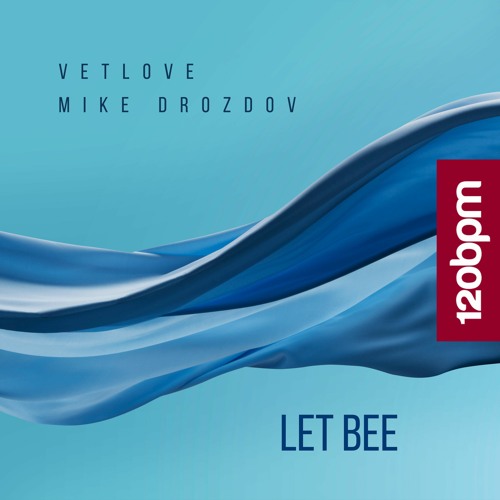 VetLove & Mike Drozdov - Let Bee (Extended Mix)