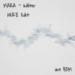 MARA - Kälter  (HERZ Edit)