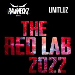 THE RED LAB 2022 - THE RAWNECKZ X LIMITLUZ