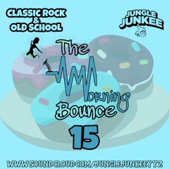 THE MORNING BOUNCE VOL 15 - CLASSIC ROCK X  OLD SCHOOL