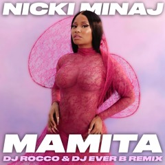 Nicki Minaj – Mamita (DJ ROCCO & DJ EVER B Remix)