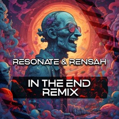 Resonate & Rensah - In The End Remix