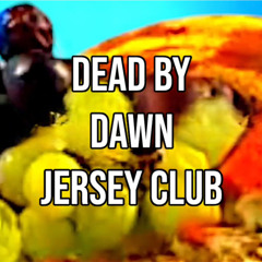 Dead by Dawn - Jersey Club