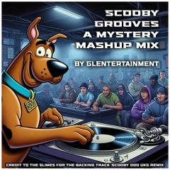 Scooby Grooves - A Mystery Mashup Mix By GlenTertainment