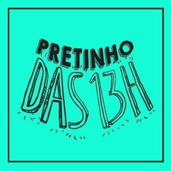 Pretinho 13/02/2020 13h ⭐Cris Pereira