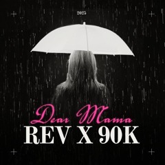 Dear Mama X TheRev