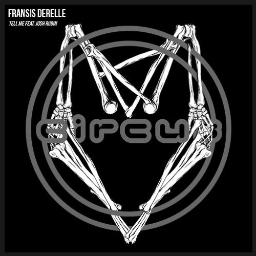 Fransis Derelle - Tell Me Feat. Josh Rubin