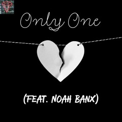 Only One (co-prod. w Nick Mira) [feat. NOAH BANX]