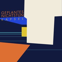 Geplantes Nichtstun - Kapsel