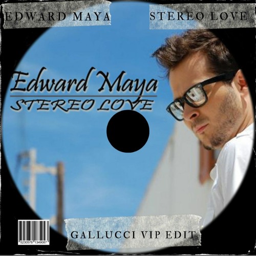 Edward Maya - Stereo Love (Gallucci  VIP Edit)