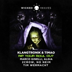 Klangtronik & Timao - Rip Your Soul Out (Original Mix) [Wicked Waves Recordings] OUT NOW !!!