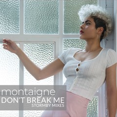 Montaigne - Dont Break Me (Stormby Mix Edit)