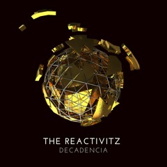 The Reactivitz - Decadencia (Free Download)