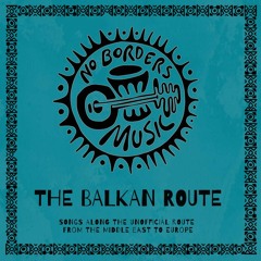 No Borders Music - The Balkan Route - 13 Dilê Min Biaxive