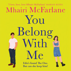 You Belong with Me, By Mhairi McFarlane, Read by Olivia Vinall