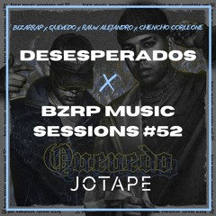 Quevedo, Rauw Alejandro - Bzrp Music Sessions Vol.52 x Desesperados (Jotape Mashup)(128-90)[FREE]