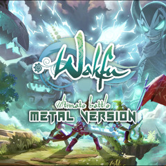WAKFU - Ultimate battle | Metal version