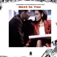 Next to You ft JayDaDarkskin, FlyGuyVeezy