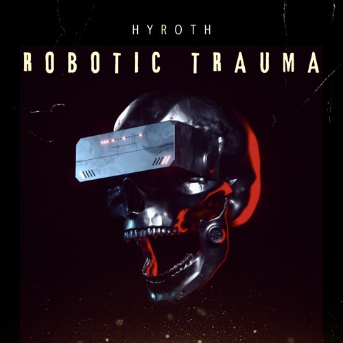HYROTH - ROBOTIC TRAUMA