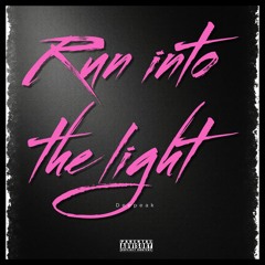 Run Into the Light