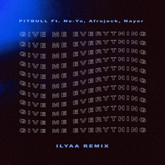 Pitbull Ft. Ne - Yo, Afrojack, Nayer - Give Me Everything (ILYAA Remix)[Tech House] [FREE DOWNLOAD]