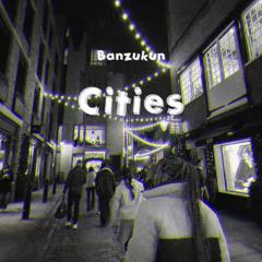 cities [prod. banzukun]