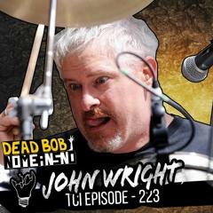 Ep 223 feat Punk Legend John Wright (Nomeansno / Dead Bob)