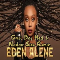 Eden Alene - Feker Libi (Omri Bar Hod & Nadav Sion Remix)