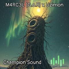 M4RC3L [G.o.R] x Uzimon - Champion Sound