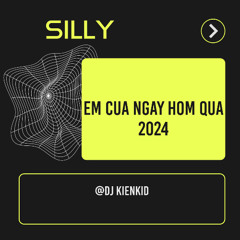 Em Của Ngày Hôm Qua 2024 - Silly