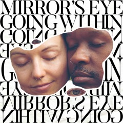 Mirror's Eye / Going Within