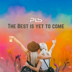 PIB | The Best is Yet to Come (Radio Edit)