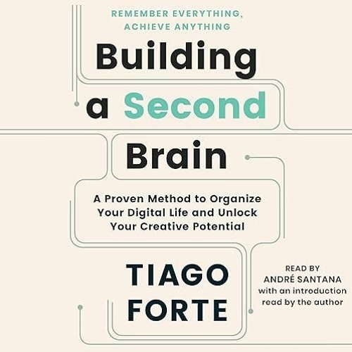 ❤read✔ Building a Second Brain: A Proven Method to Organize Your Digital Life and Unlock Your Cr