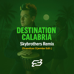 Destination Calabria Alex Gaudino ft. Crystal Water (SkyBrothers Remix)(Draadkas Live Djembe Edit)