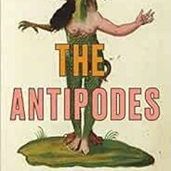 [View] EBOOK EPUB KINDLE PDF The Antipodes (TCG Edition) by Annie Baker 📗