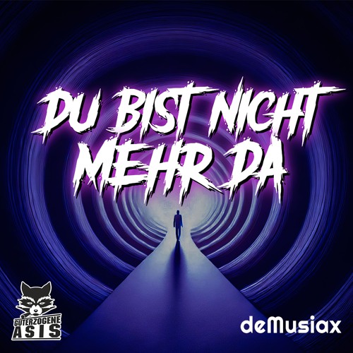 Guterzogene Asis x deMusiax - Du bist nicht mehr da