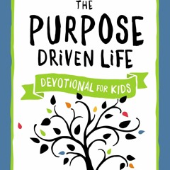 Ebook Dowload The Purpose Driven Life Devotional For Kids On Any Device